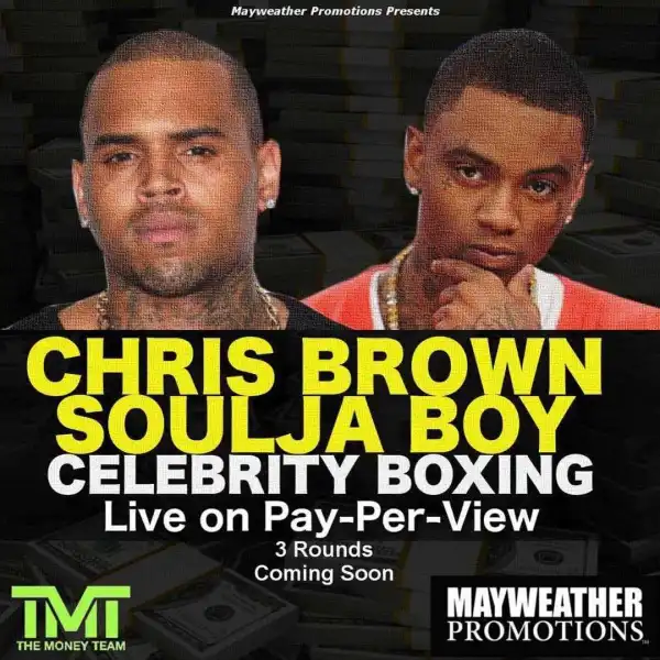 Soulja Boy & Chris Brown To Fight In Celebrity Boxing Match Promote By Floyd Mayweather
